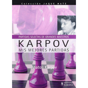 Mis Mejores Partidas de Anatoli Karpov_